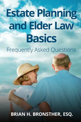 Coperta cărții 'Estate Planning and Elder Law Basics: Frequently Asked Questions - Brian Bronsther'