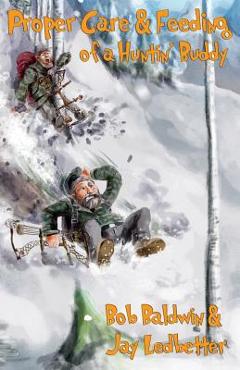 Coperta cărții 'Proper Care and Feeding of a Huntin' Buddy - Jay Ledbetter'