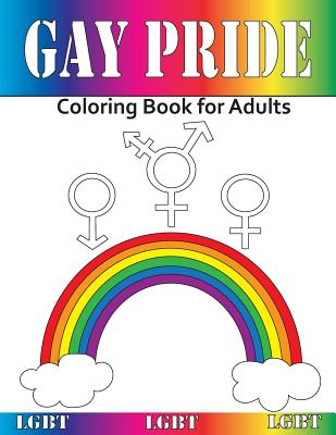 Gay Pride: Coloring Book for Adults - Beth Ingiras