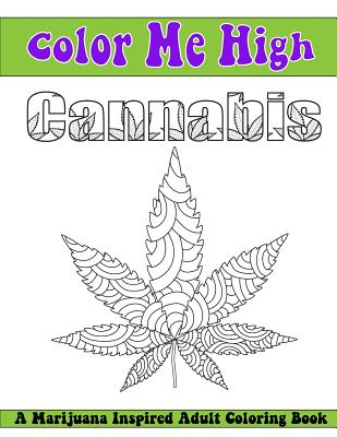 Stoner Coloring Book for Adults - Psychedelic Coloring Book: Stress  Relieving Stoner's Designs and Cannabis Lovers Themed Coloring Book for  Absolut Re (Paperback)
