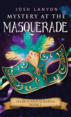 Mystery at the Masquerade: An M/M Cozy Mystery: Secrets and Scrabble 3 - Josh Lanyon