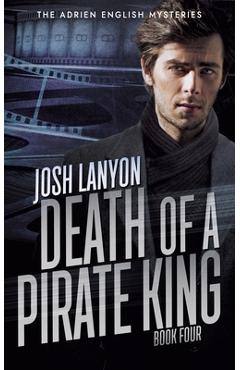 Coperta cărții 'Death of a Pirate King: The Adrien English Mysteries 4 - Josh Lanyon'