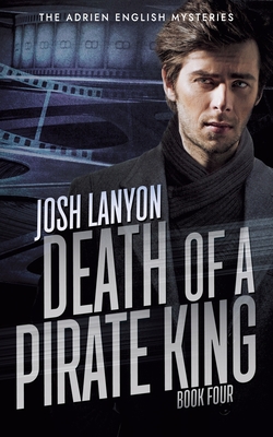 Death of a Pirate King: The Adrien English Mysteries 4 - Josh Lanyon