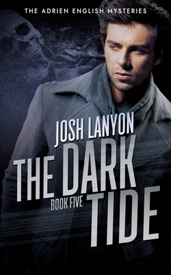 The Dark Tide: The Adrien English Mysteries 5 - Josh Lanyon