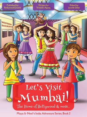 Let's Visit Mumbai! (Maya & Neel's India Adventure Series, Book 2) - Vivek Kumar