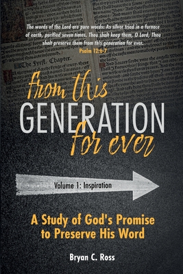 From This Generation For Ever: A Study of God's Promise to Preserve His Word - Bryan C. Ross