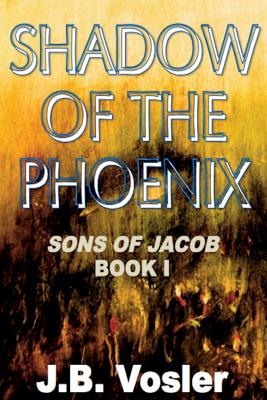 The Shadow of The Phoenix - J. B. Vosler