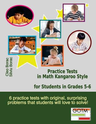 Practice Tests in Math Kangaroo Style for Students in Grades 5-6 - Silviu Borac