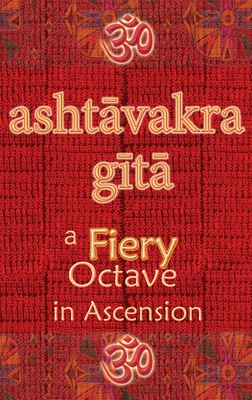 Ashtavakra Gita: A Fiery Octave in Ascension - Vidya Wati