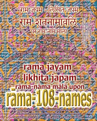 Rama Jayam - Likhita Japam: Rama-Nama Mala, Upon Rama-108-Names: A Rama-Nama Journal for Writing the 'Rama' Name 100,000 Times upon Rama-Shatnamav - Sushma