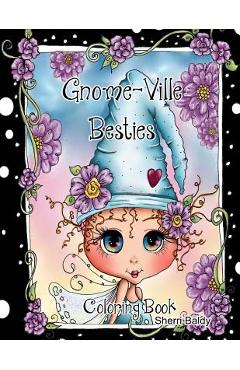 Coperta cărții 'Gnome-ville Besties Coloring Book - Sherri Ann Baldy'