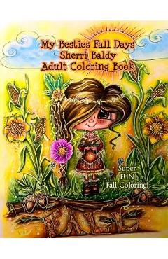 Coperta cărții 'My Besties Fall Days Sherri Baldy Adult Coloring Book - Sherri Ann Baldy'