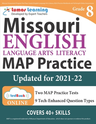 Missouri Assessment Program Test Prep: Grade 8 English Language Arts Literacy (ELA) Practice Workbook and Full-length Online Assessments: MAP Study Gu - Lumos Learning