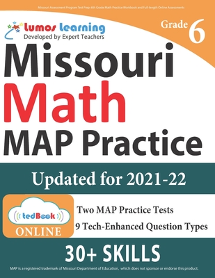 Missouri Assessment Program Test Prep: 6th Grade Math Practice Workbook and Full-length Online Assessments: MAP Study Guide - Lumos Learning