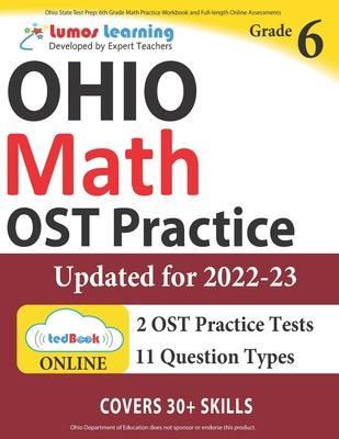 Ohio State Test Prep: 6th Grade Math Practice Workbook and Full-length Online Assessments: OST Study Guide - Lumos Learning