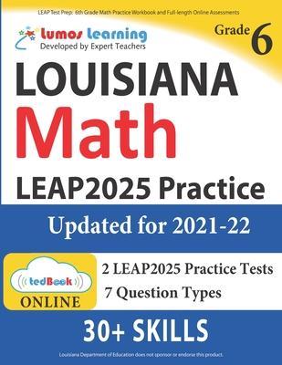 Coperta cărții 'LEAP Test Prep: 6th Grade Math Practice Workbook and Full-length Online Assessments: LEAP Study Guide - Lumos Learning'