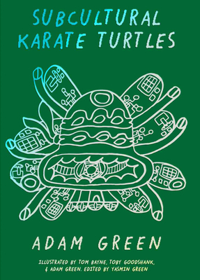 Adam Green: Subcultural Karate Turtles - Adam Green