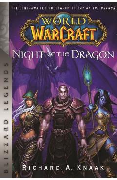 World of Warcraft: Night of the Dragon: Blizzard Legends - Richard A. Knaak