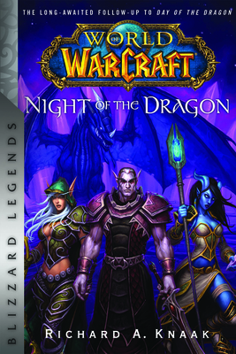 World of Warcraft: Night of the Dragon: Blizzard Legends - Richard A. Knaak