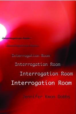 Interrogation Room - Jennifer Kwon Dobbs