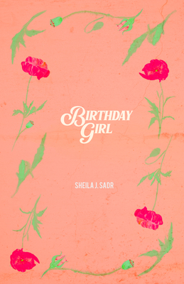 Birthday Girl - Sheila J. Sadr