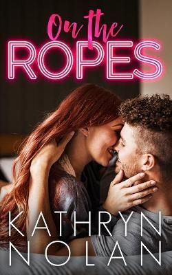 On the Ropes - Kathryn Nolan