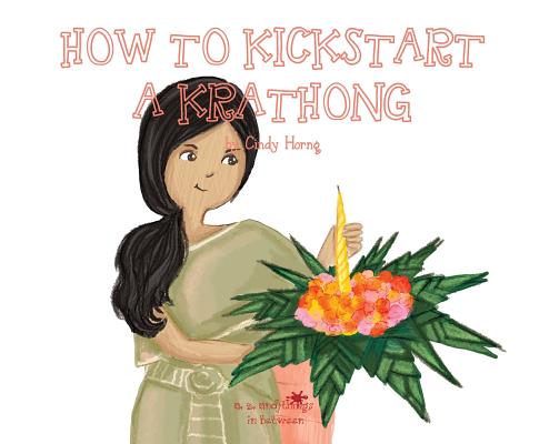A, Z, and Things in Between: How to Kickstart a Krathong - Oladoyin Oladapo