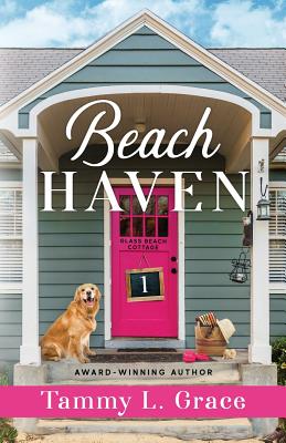 Beach Haven: Glass Beach Cottage Series (Book 1) - Tammy L. Grace