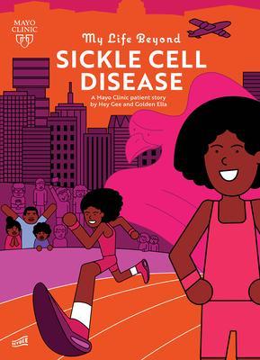 My Life Beyond Sickle Cell Disease: A Mayo Clinic Patient Story - Hey Gee