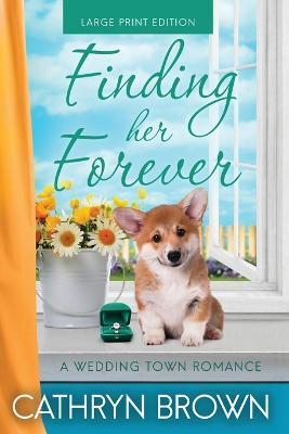 Finding her Forever: Large Print - Cathryn Brown