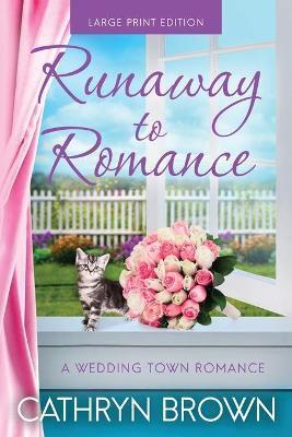 Runaway to Romance: Large Print - Cathryn Brown
