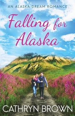 Poza produsului Falling for Alaska - Cathryn Brown