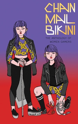 Chainmail Bikini: The Anthology of Women Gamers - Hazel Newlevant
