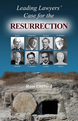 Leading Lawyers' Case For The Resurrection - Ross Clifford