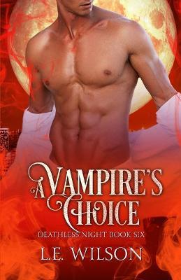 A Vampire's Choice - L. E. Wilson
