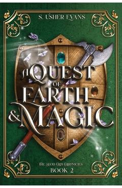 Coperta cărții 'A Quest of Earth and Magic: A Young Adult Epic Fantasy Novel - S. Usher Evans'