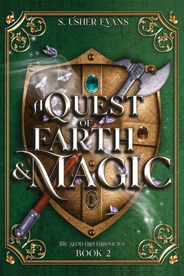 A Quest of Earth and Magic: A Young Adult Epic Fantasy Novel - S. Usher Evans