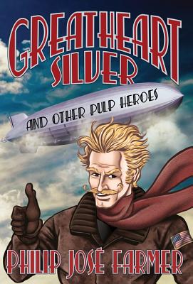 Coperta cărții 'Greatheart Silver and Other Pulp Heroes - Philip Jose Farmer'