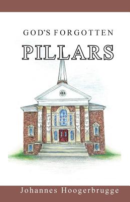 God's Forgotten Pillars - Johannes Hoogerbrugge