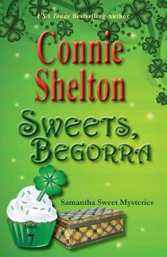 Poza produsului Sweets, Begorra: Samantha Sweet Mysteries, Book 7 - Connie Shelton