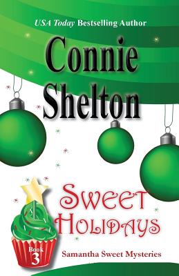 Sweet Holidays: Samantha Sweet Mysteries, Book 3 - Connie Shelton