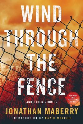 Wind Through the Fence: And Other Stories - Jonathan Maberry