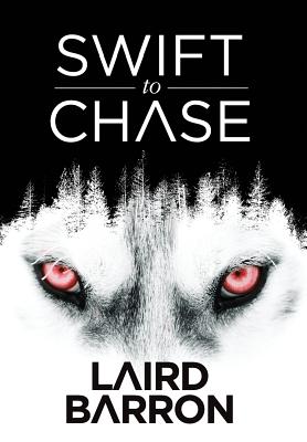 Swift to Chase - Laird Barron
