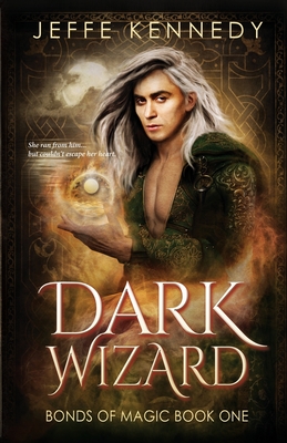 Dark Wizard: a Dark Fantasy Romance - Jeffe Kennedy