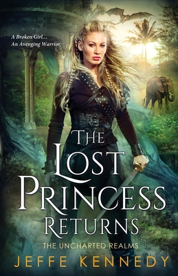 The Lost Princess Returns: The Uncharted Realms 5.5 - Jeffe Kennedy