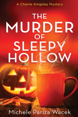 The Murder of Sleepy Hollow - Michele Pariza Wacek
