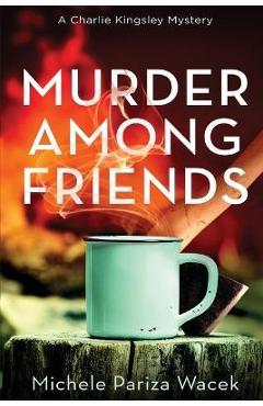 Poza produsului Murder Among Friends - Michele Pariza Wacek