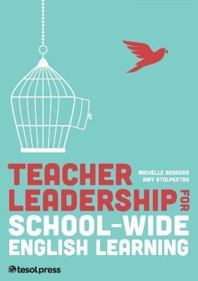 Teacher Leadership for School-Wide English Learning - Michelle Benegas