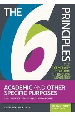 Coperta cărții 'The 6 Principles for Exemplary Teaching of English Learners(r) Academic and Other Specific Purposes - Sherry Blok'