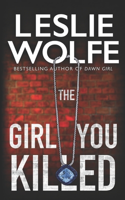 The Girl You Killed - Leslie Wolfe